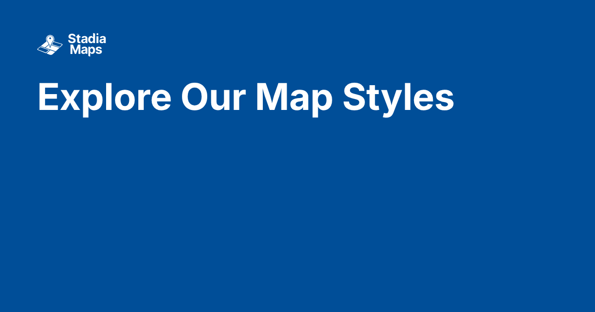 Explore Our Map Styles