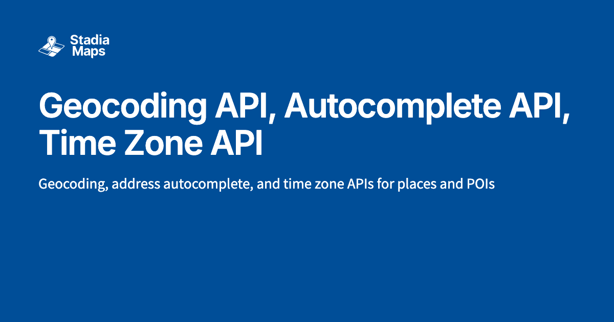 Geocoding APIs for Search & Address Lookup | Stadia Maps