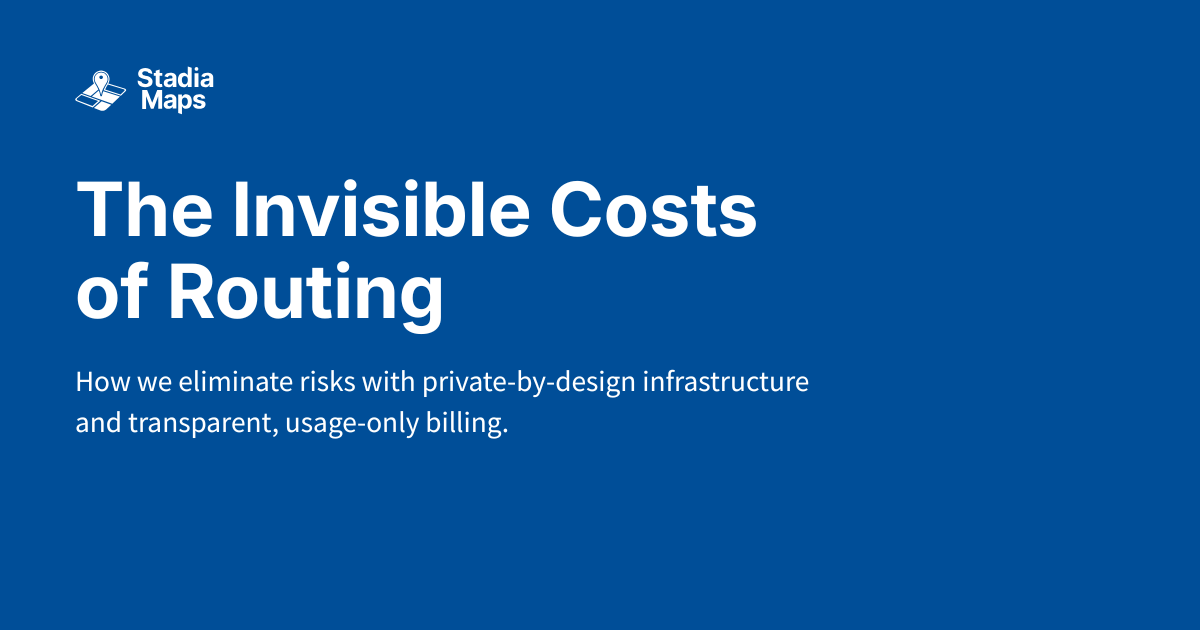 Routing API Costs: Privacy Risks & the MAU Pricing Trap | Stadia Maps